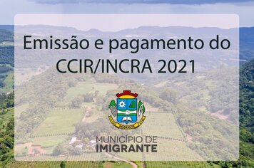 Pagamento da Taxa do CCIR/INCRA 2021 deve ser realizada até o dia 17 de agosto