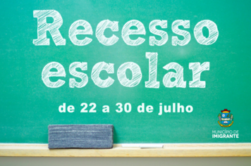Recesso Escolar inicia no dia 22 de julho