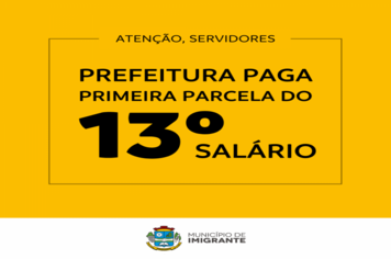 Prefeitura de Imigrante paga parcela do 13º salário