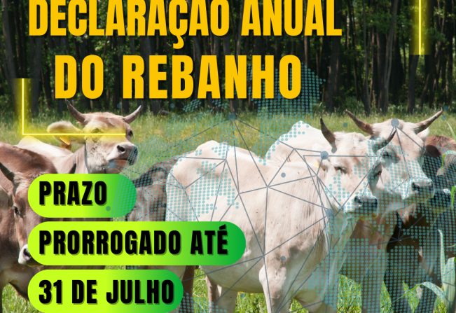 Prorrogação do Prazo para Declaração Anual de Rebanho 2024